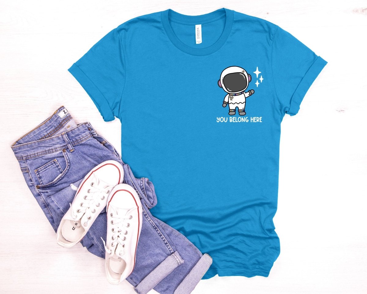 "You Belong Here" Astronaut T Shirt | Teacher T Shirt